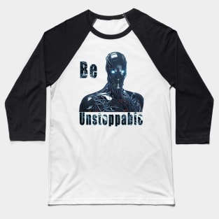 Be Unstoppable Baseball T-Shirt